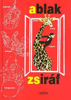M�rei Ferenc �s V. Bin�t �gnes - Ablak-zsir�f k�pes gyermeklexikon