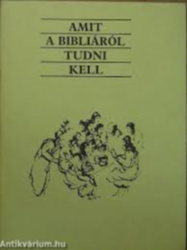 Amit a Bibli�r�l tudni kell
