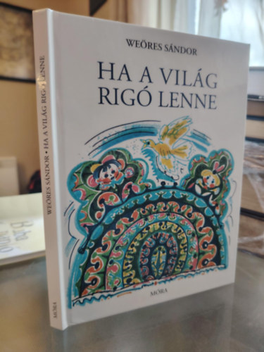 We�res S�ndor - Ha a vil�g rig� lenne