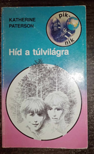 Feleki Ingrid szerk., Petrőczi Éva Katherine Paterson (ford.), Molnár Péter (ill.) - Híd a túlvilágra (Bridge to Terabithia) - Molnár péter rajzaival; Piknik könyvek (Egyedi termékfotó)
