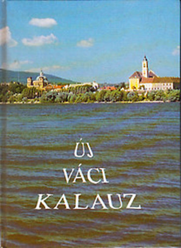 Bánhidi László - Új váci kalauz