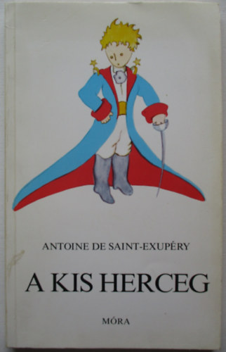 Antoine de Saint-Exupry - A kis herceg