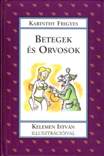 Karinthy Frigyes - Betegek s orvosok