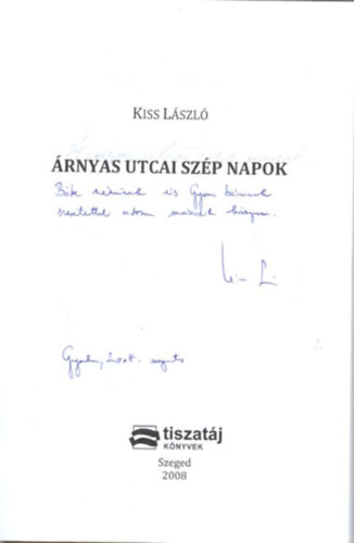 Kiss László - Árnyas utcai szép napok - dedikált