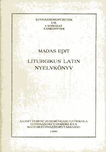 Madas Edit - Liturgikus latin nyelvk�nyv