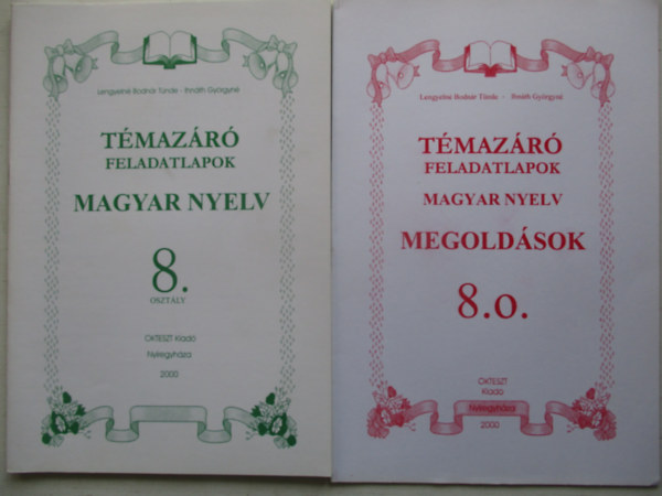 Lengyelné Bodnár Tünde, Ihnáth Györgyné - 2 db Témazáró feladatlapok magyar nyelv 8. osztály, Témazáró feladatlapok magyar nyelv 8. osztály + Megoldások