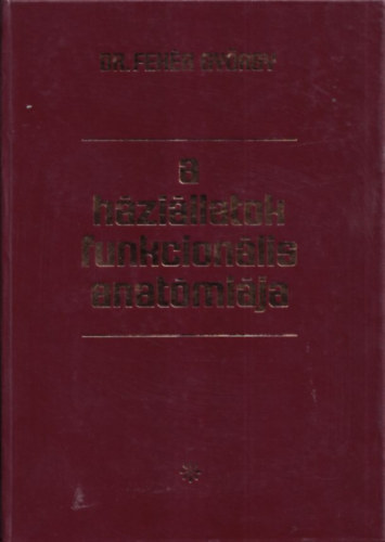 Dr. Fehr Gyrgy - A hzillatok funkcionlis anatmija I-III.