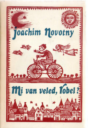 Joachim Nowotny - Mi van veled, Robel?