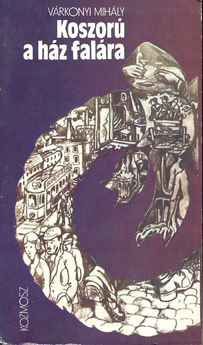 Várkonyi Mihály - Koszorú a ház falára