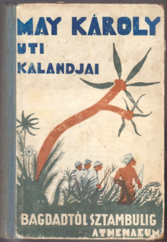 May K�roly - Bagdadt�l Sztambulig (May K�roly uti kalandjai)