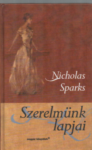 Nicholas Sparks - Szerelmnk lapjai