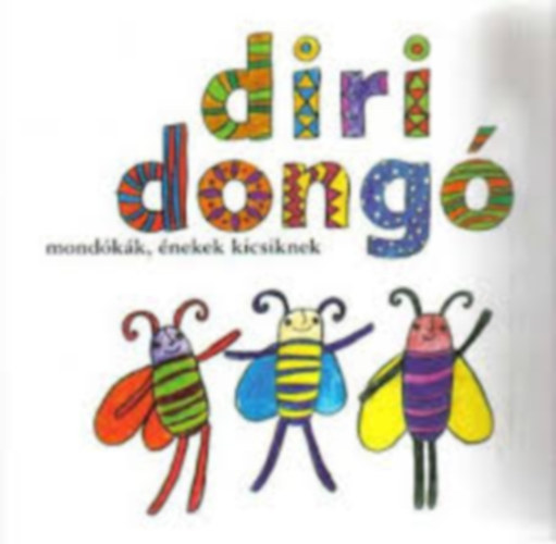 Diridong - mondkk, nekek kicsiknek