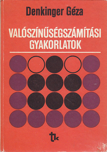 Denkinger G�za - Val�sz�n�s�gsz�m�t�si gyakorlatok