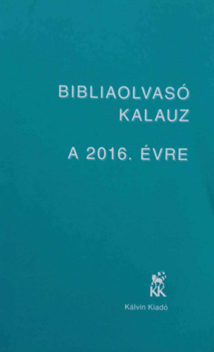 Bibliaolvas� kalauz a 2016. �vre