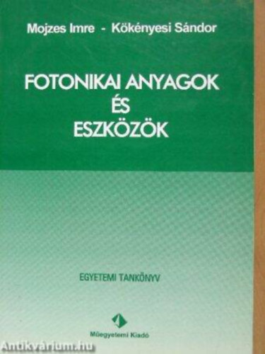 Szerz Dr. Mojzes Imre Dr. Kknyesi Sndor - Fotonikai anyagok s eszkzk