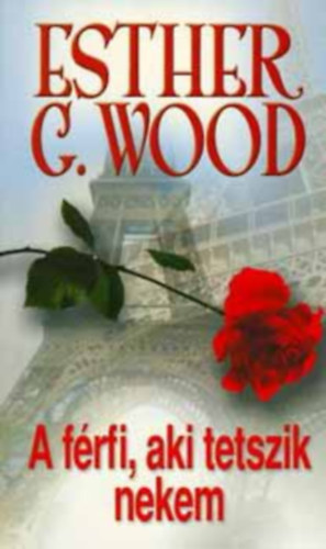 Esther G. Wood - A f�rfi, aki tetszik nekem