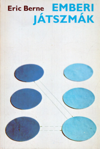 Eric Berne - Emberi jtszmk