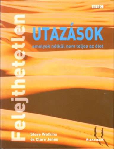 Steve, Jones, Clare Watkins - Felejthetetlen utazások