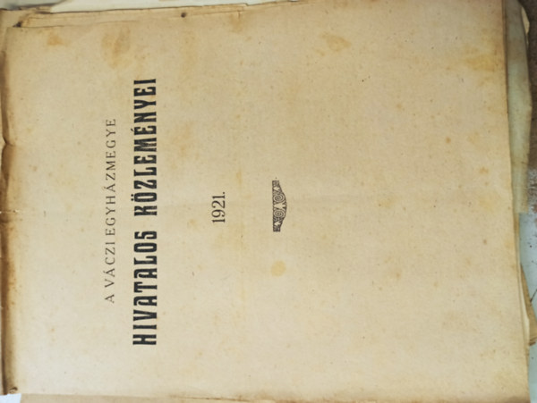 A V�czi Egyh�zmegye hivatalos k�zlem�nyei 1921-1941-ig