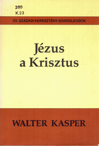 Walter Kasper - Jézus a Krisztus