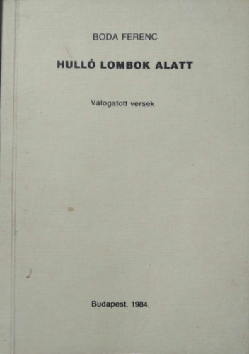 Boda Ferenc - Hull lombok alatt- dediklt