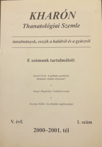 Polcz Alaine - Hegeds Katalin - Pilling Jnos  (szerk.) - Kharn - Thanatolgiai szemle (V. vf. 2000-2001. tl 1. szm.)