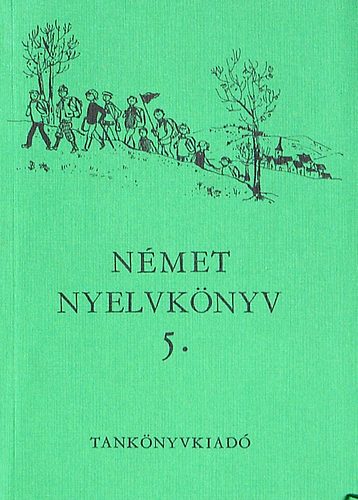 Arat� M�zy�s-Bogd�ny Ferenc - N�met nyelv�nyv / Deutsches Lehrbuch 5.