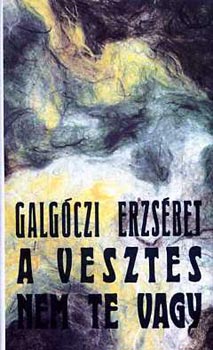 Galg�czi Erzs�bet - A vesztes nem te vagy