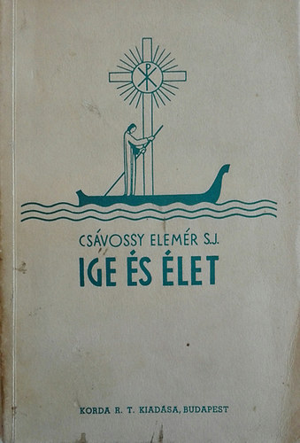 Csvossy Elemr S.J. - Ige s let - Szentbeszdek s vzlatok