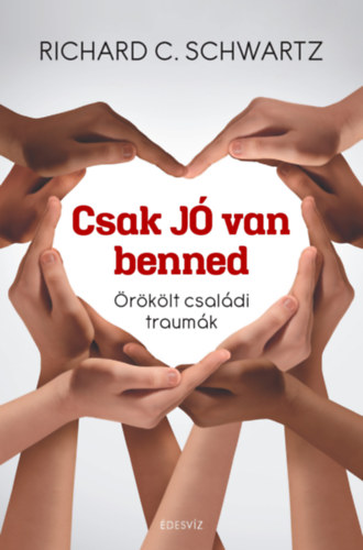 Richard C. Schwartz - Csak j van benned