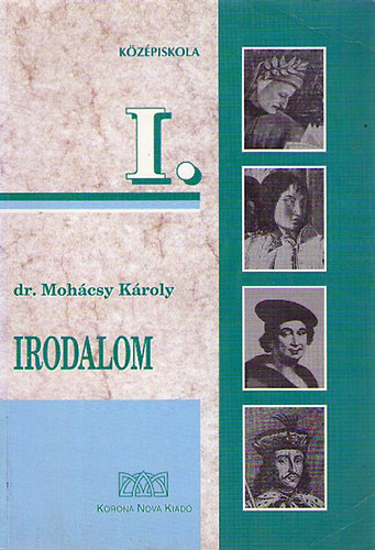 dr. Mohcsy Kroly - Irodalom a kzpiskolk I. osztlya szmra