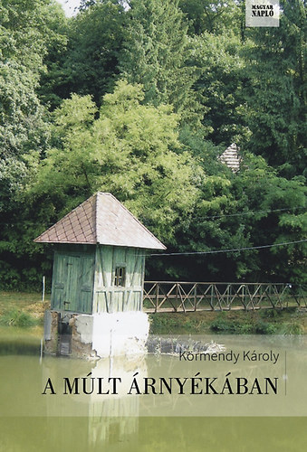 K�rmendy K�roly - A m�lt �rny�k�ban