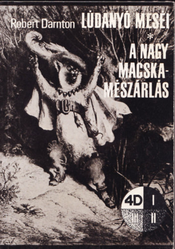 Robert Darnton - Ldany mesi - A nagy macskamszrls (4D)