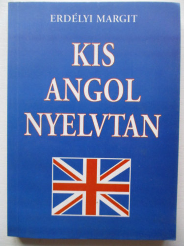 Erdlyi Margit - Kis angol nyelvtan