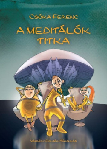 Cs�ka Ferenc - A medit�l�k titka