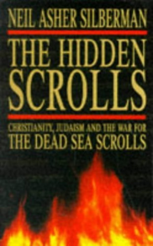 Neil Asher Silberman - The Hidden Scrolls