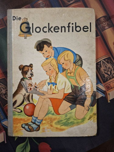 Anneliese Schindler - Die Glockenfibel