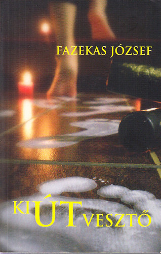 Fazekas József - Kiútvesztő