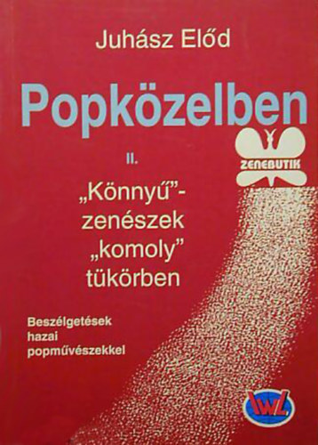 Juhsz Eld - Popkzelben II.- "Knny" zenszek "komoly" tkrben