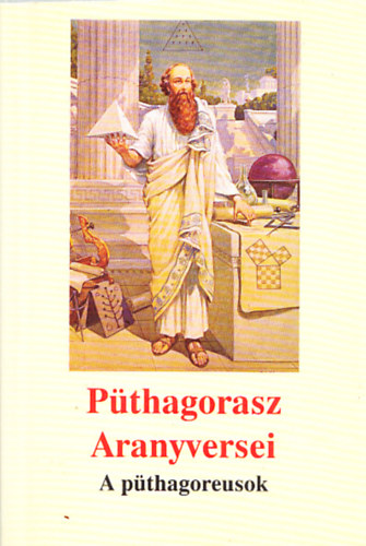 Dr. K�ssa L�szl�  (szerk.) - P�thagorasz Aranyversei - A p�thagoreusok