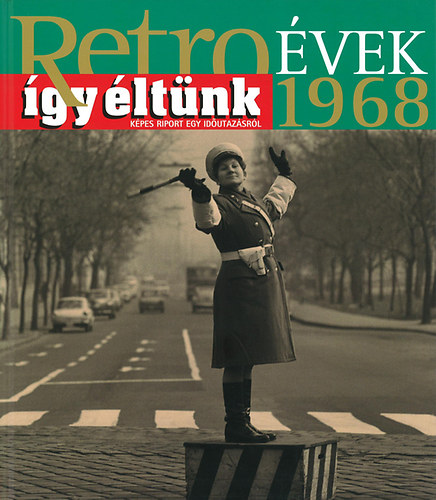 Szky Jnos - Retrovek 1968 - gy ltnk