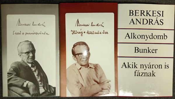 Berkesi András - Hűség - Különös ősz / Sellő a pecsétgyűrűn / Alkonydomb - Bunker - Akik nyáron is fáznak (6 mű 3 kötetben)