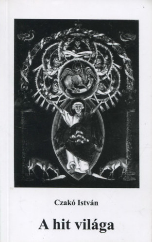 Czak� Istv�n - A hit vil�ga