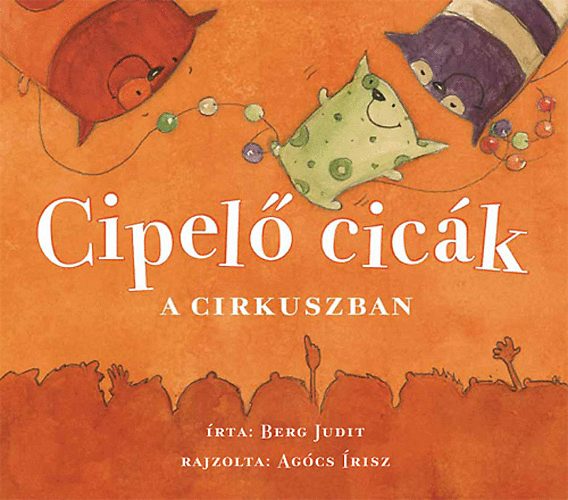 Berg Judit - Cipel cick a cirkuszban