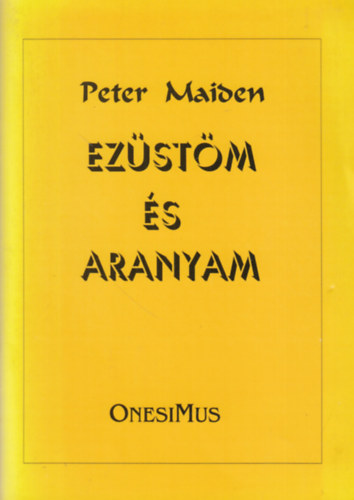 Peter Maiden - Ezüstöm és aranyam