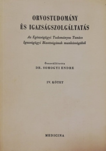 Somogyi Endre dr. - Orvostudomány és igazságszolgáltatás V.