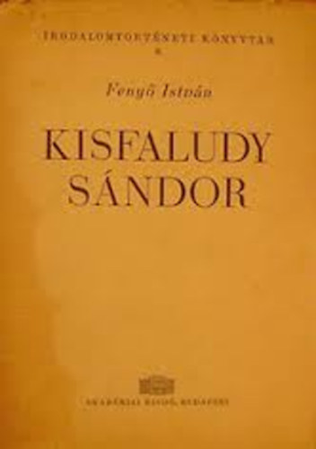 Feny� Istv�n - Kisfaludy S�ndor