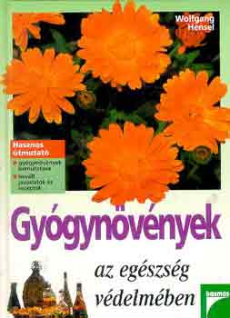Wolfgang Hensel - Gyógynövények az egészség védelmében