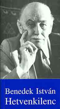 Benedek Istvn - Hetvenkilenc