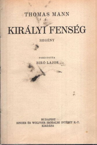 Thomas Mann - Királyi fenség (1911-es 1 kiadás)
